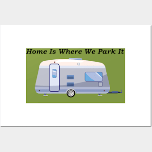 Home Is Where We Park It Posters and Art